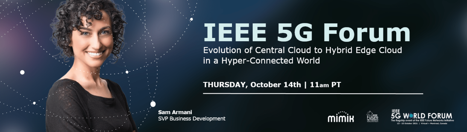 Evolution of Central Cloud to HEC at IEEE 5G World Forum 2021 | mimik