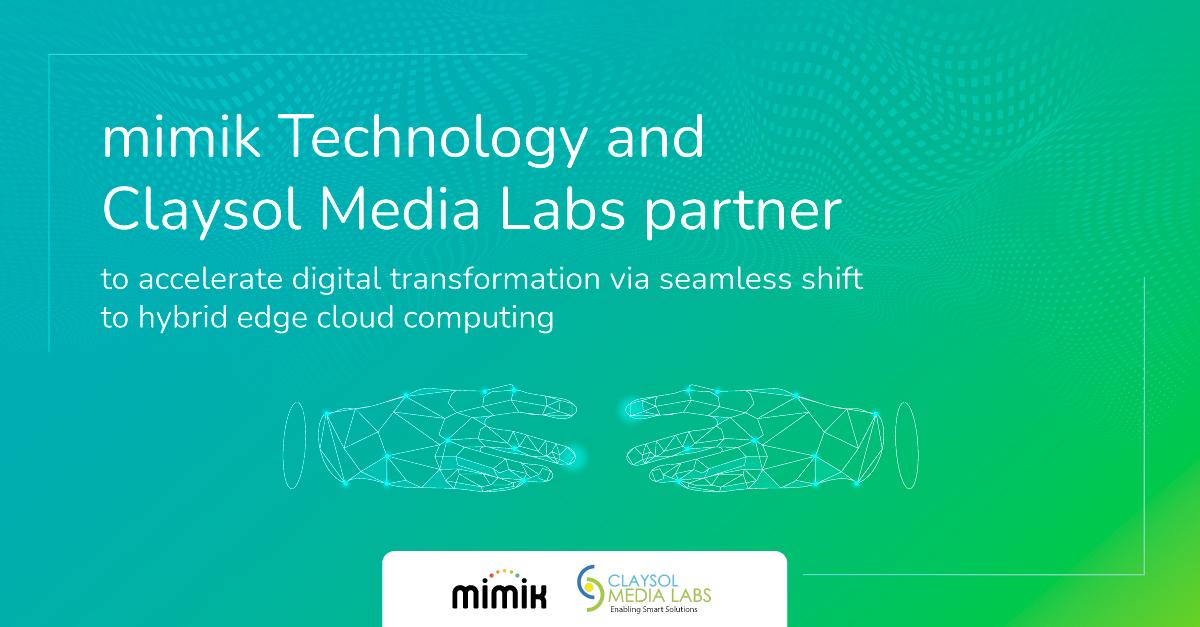 mimik Technology and Claysol Media Labs partner to accelerate digital transformation via seamless shift to hybrid edge cloud computing